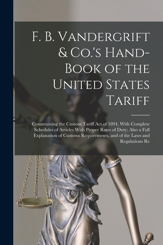 F. B. Vandergrift & Co.'s Hand-Book of the United States Tariff