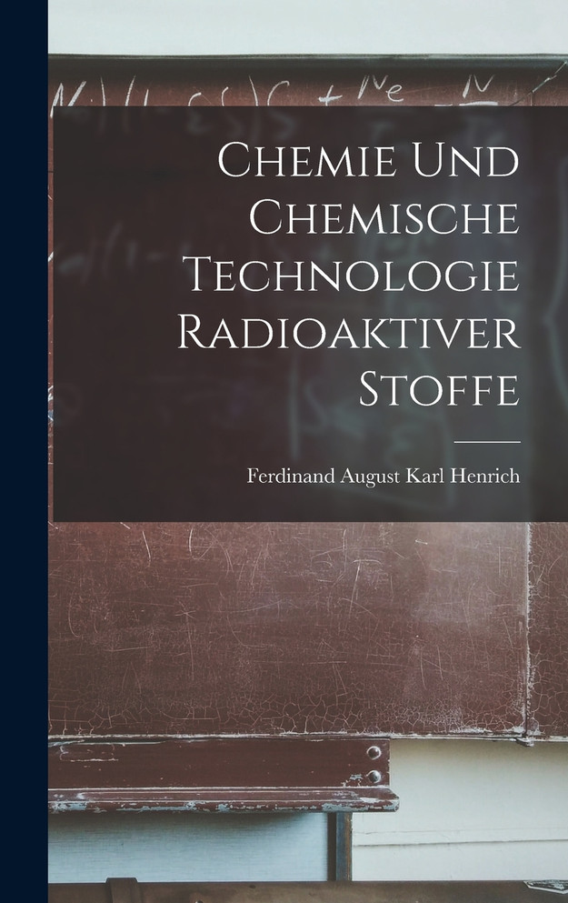 Chemie Und Chemische Technologie Radioaktiver Stoffe