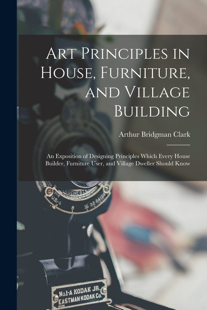 Art Principles in House, Furniture, and Village Building