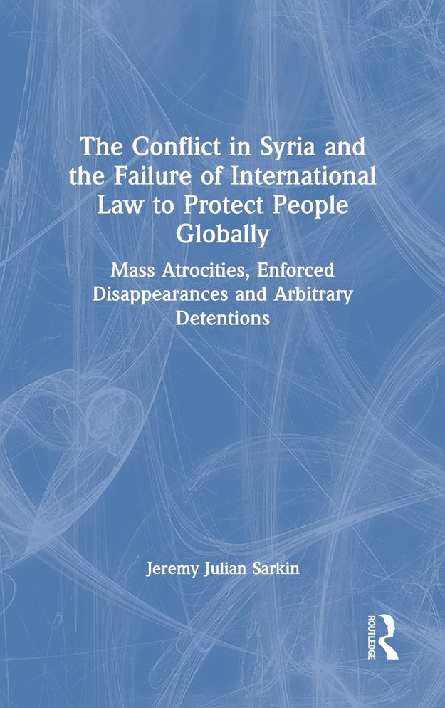 The Conflict in Syria and the Failure of International Law to Protect People Globally