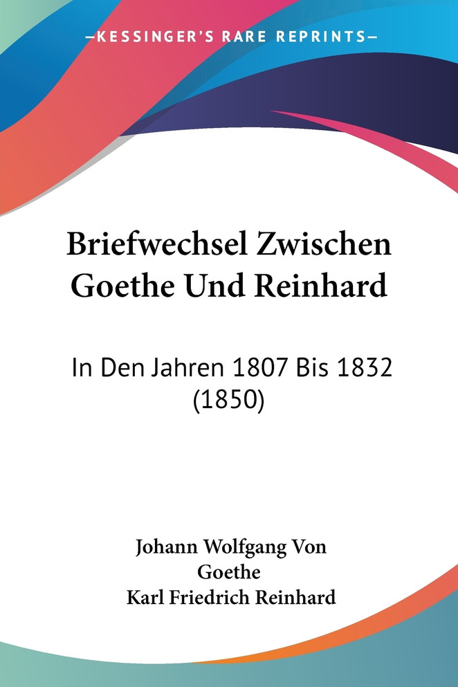 Briefwechsel Zwischen Goethe Und Reinhard