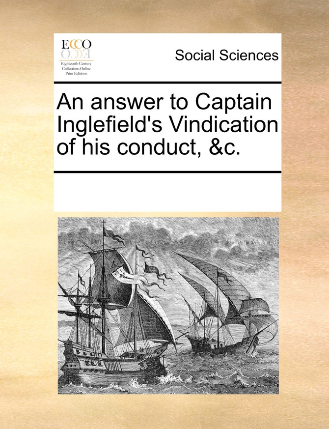 An answer to Captain Inglefield's Vindication of his conduct, &c.