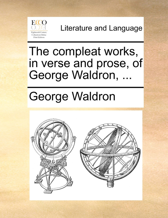 The compleat works, in verse and prose, of George Waldron, ...