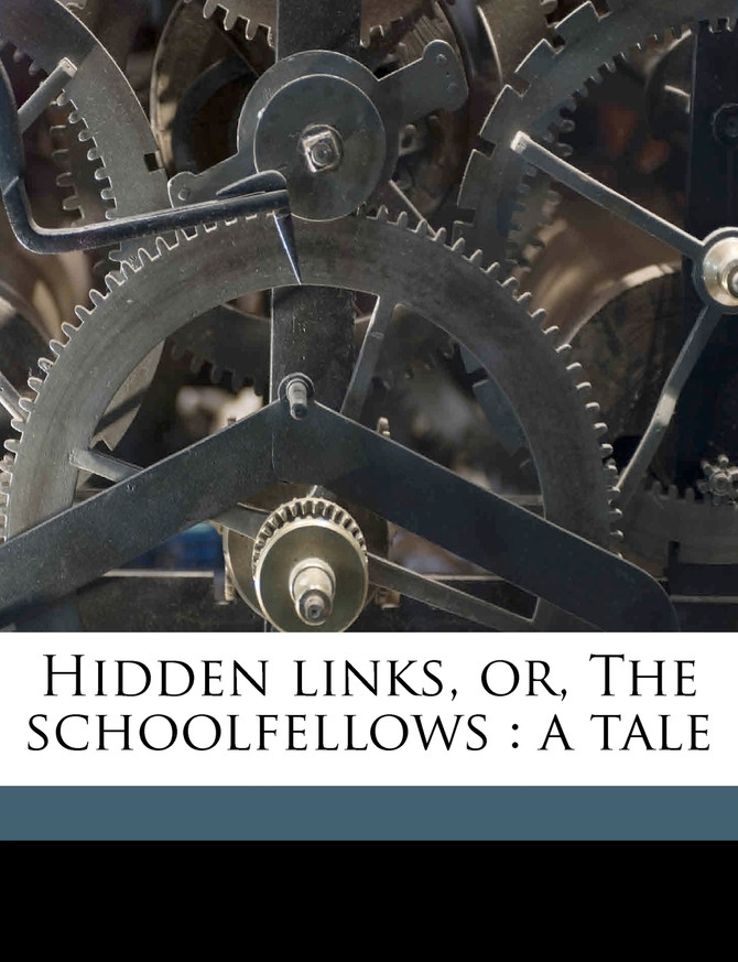 Hidden links, or, The schoolfellows