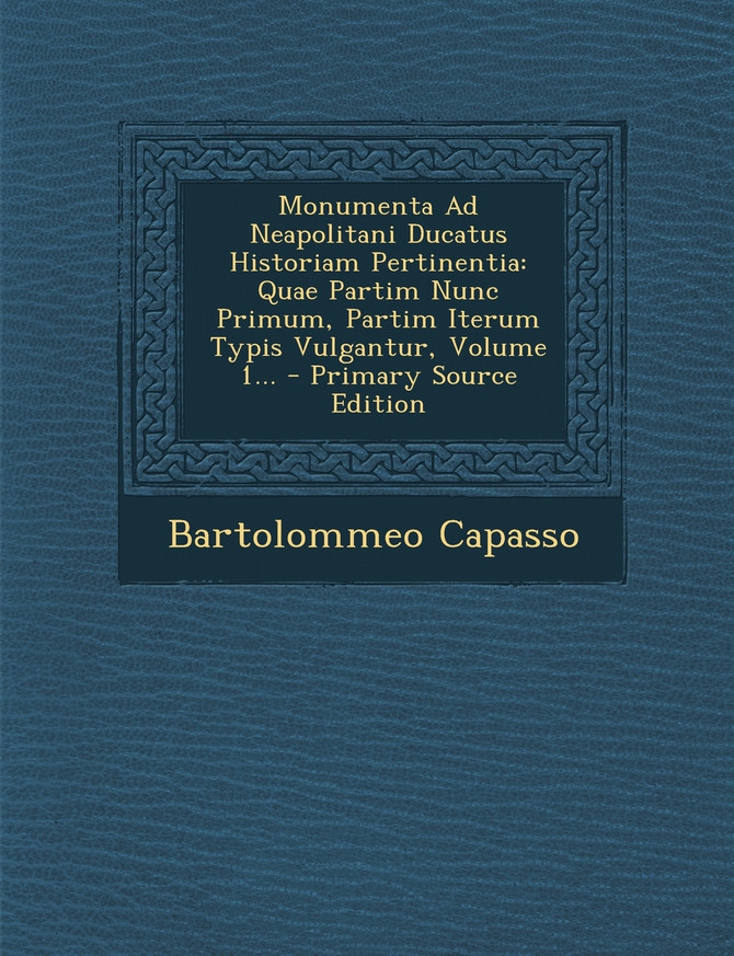 Monumenta Ad Neapolitani Ducatus Historiam Pertinentia