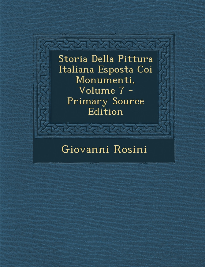 Storia Della Pittura Italiana Esposta Coi Monumenti, Volume 7