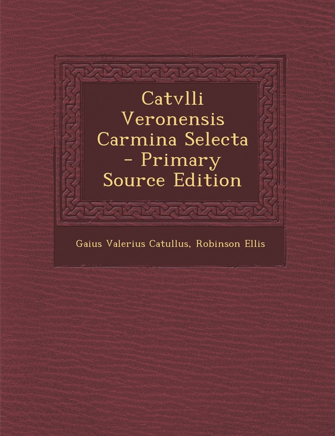 Catvlli Veronensis Carmina Selecta