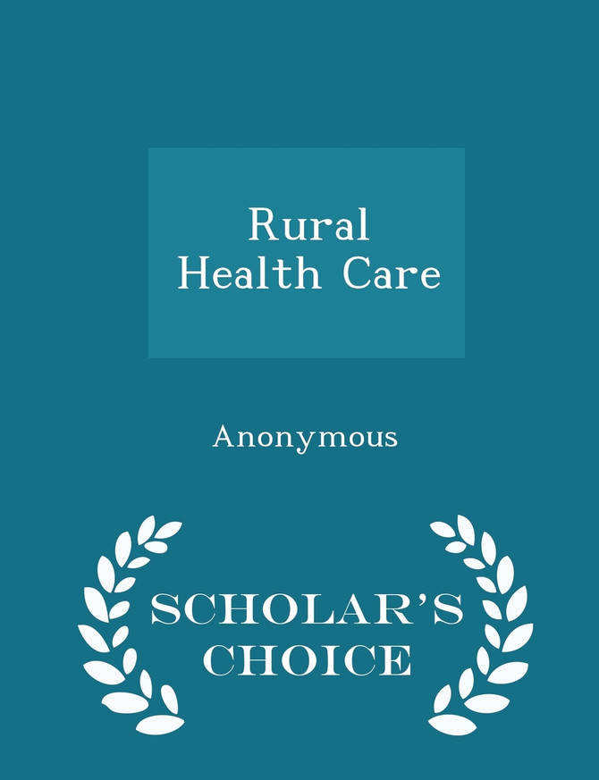 Rural Health Care - Scholar's Choice Edition
