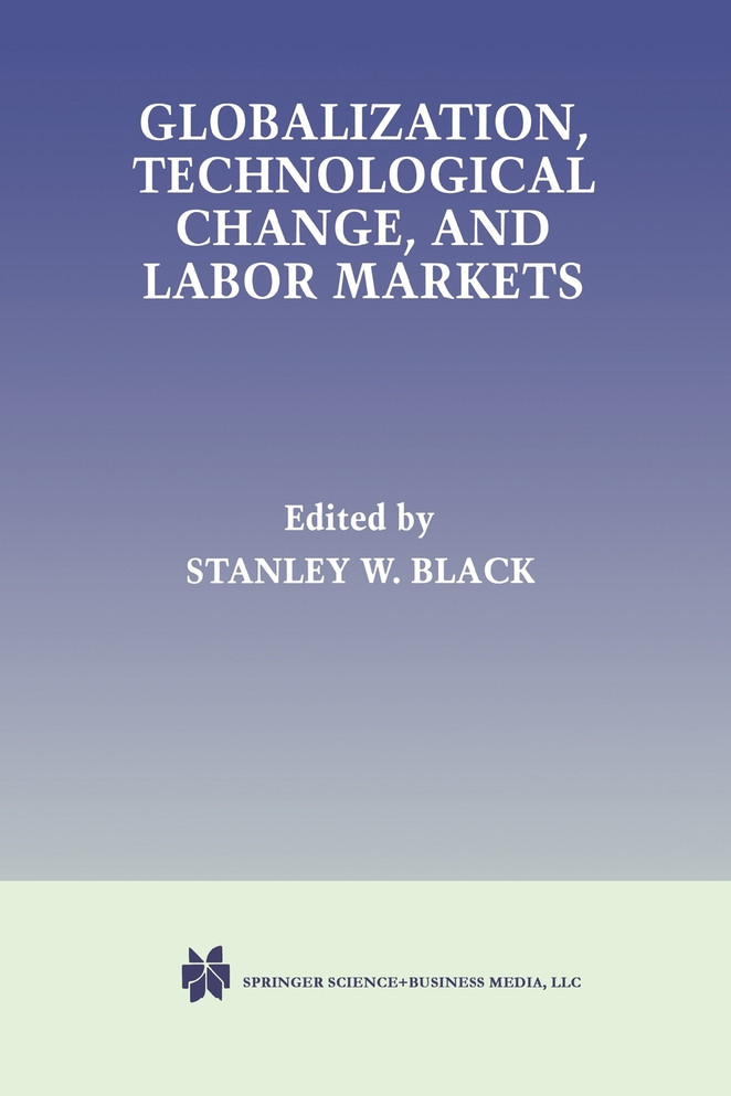 Globalization, Technological Change, and Labor Markets