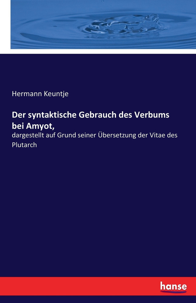 Der syntaktische Gebrauch des Verbums bei Amyot,