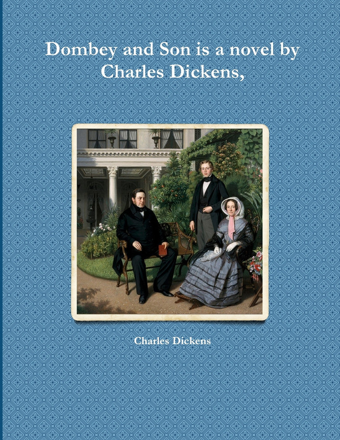 Dombey and Son is a novel by Charles Dickens,