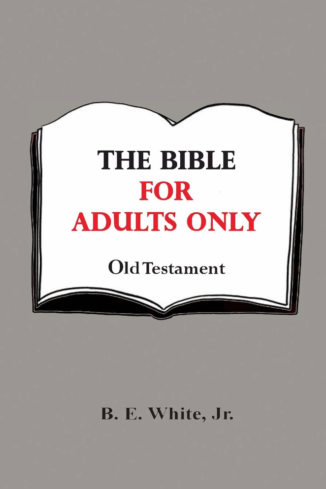 The Bible for Adults Only - Old Testament