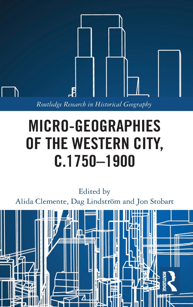 Micro-geographies of the Western City, c.1750-1900