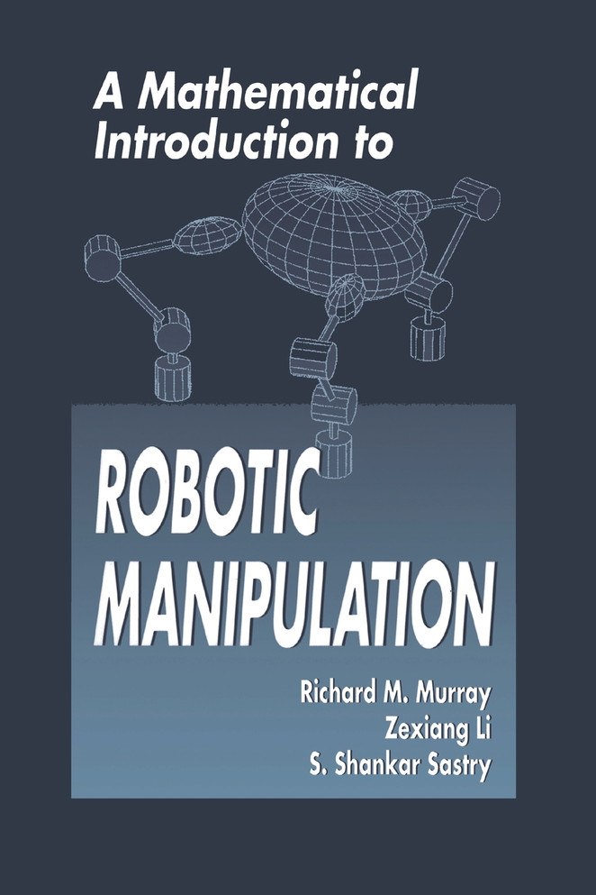A Mathematical Introduction to Robotic Manipulation