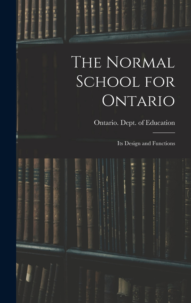 The Normal School for Ontario [microform]