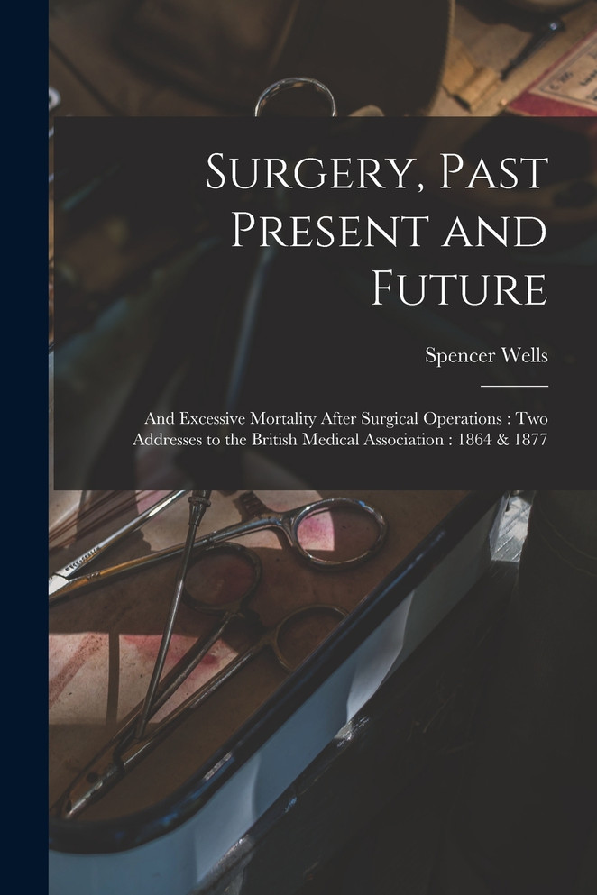 Surgery, Past Present and Future