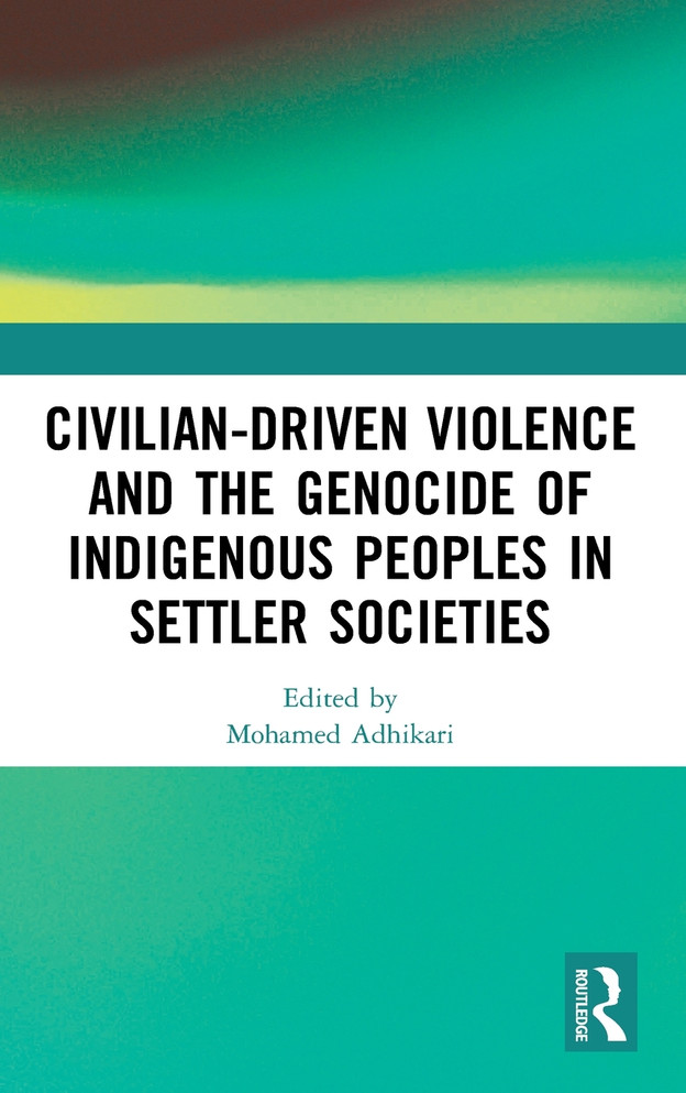 Civilian-Driven Violence and the Genocide of Indigenous Peoples in Settler Societies