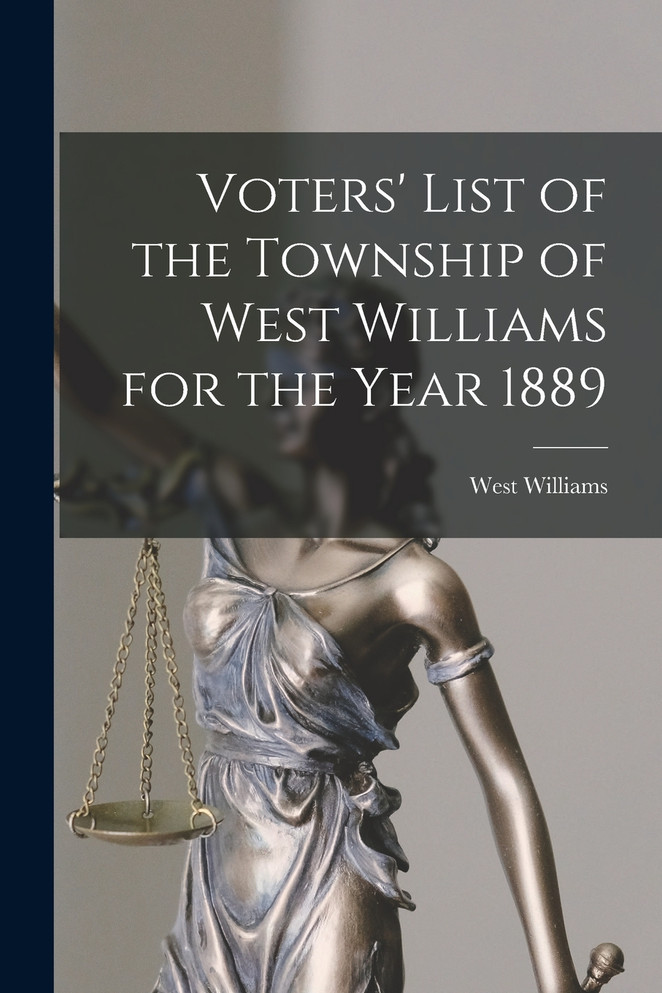 Voters' List of the Township of West Williams for the Year 1889 [microform]