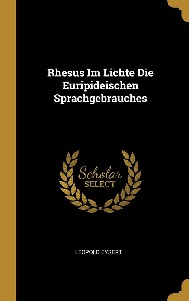 Rhesus Im Lichte Die Euripideischen Sprachgebrauches
