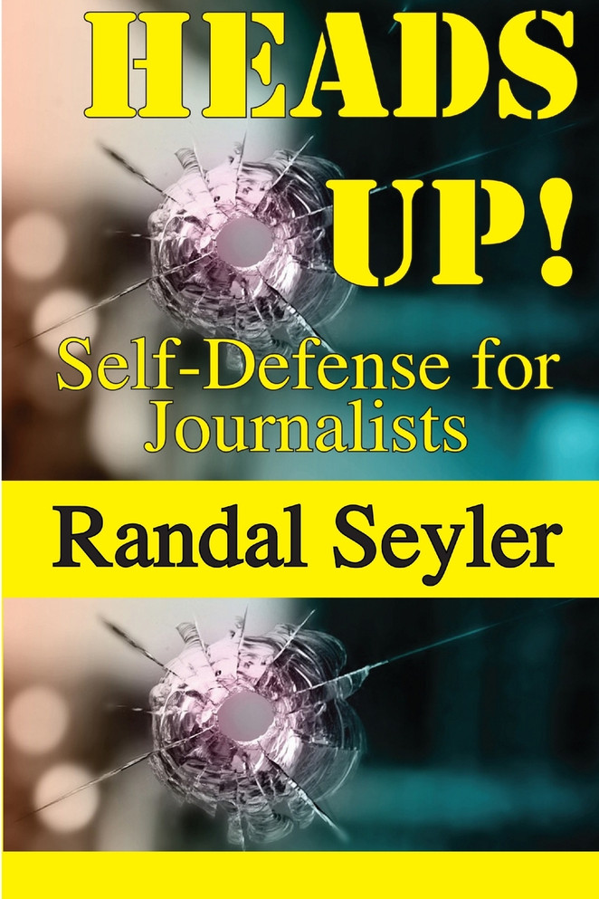 Heads Up! Self-defense for Journalists