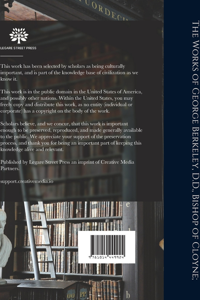 The Works of George Berkeley, D.D., Bishop of Cloyne;