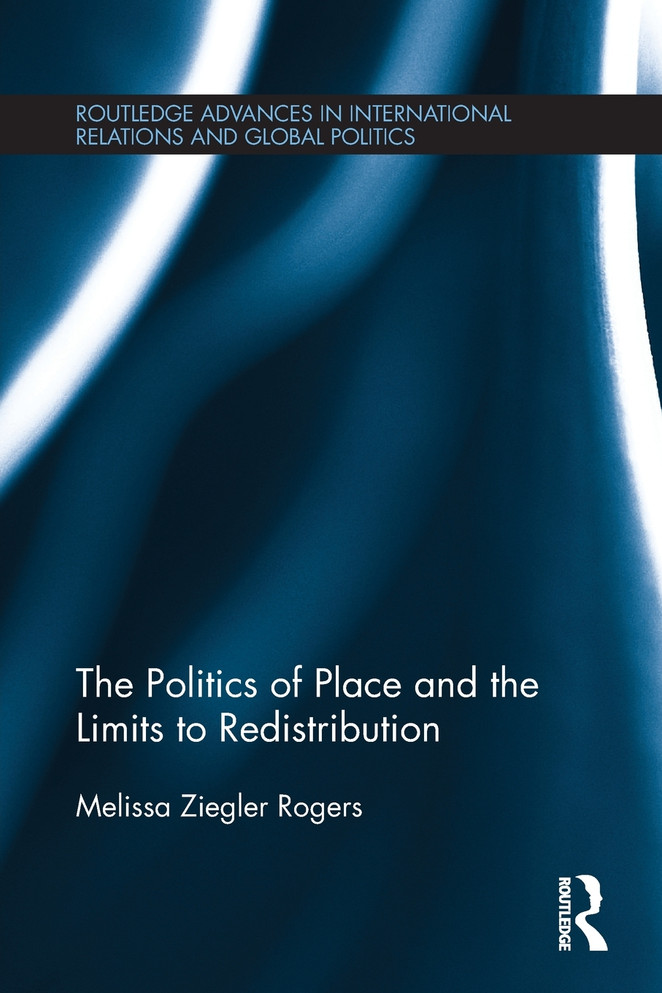 The Politics of Place and the Limits of Redistribution The Politics of Place and the Limits of Redistribution
