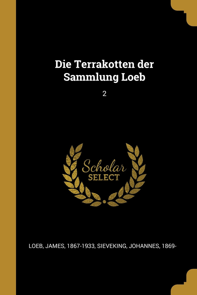 Die Terrakotten der Sammlung Loeb