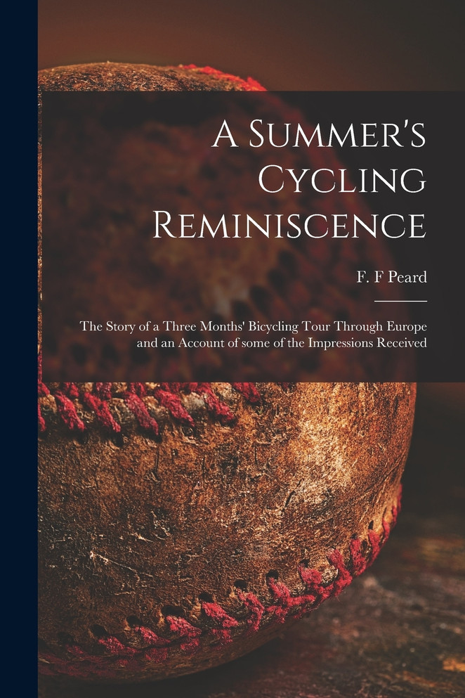 A Summer's Cycling Reminiscence [microform]