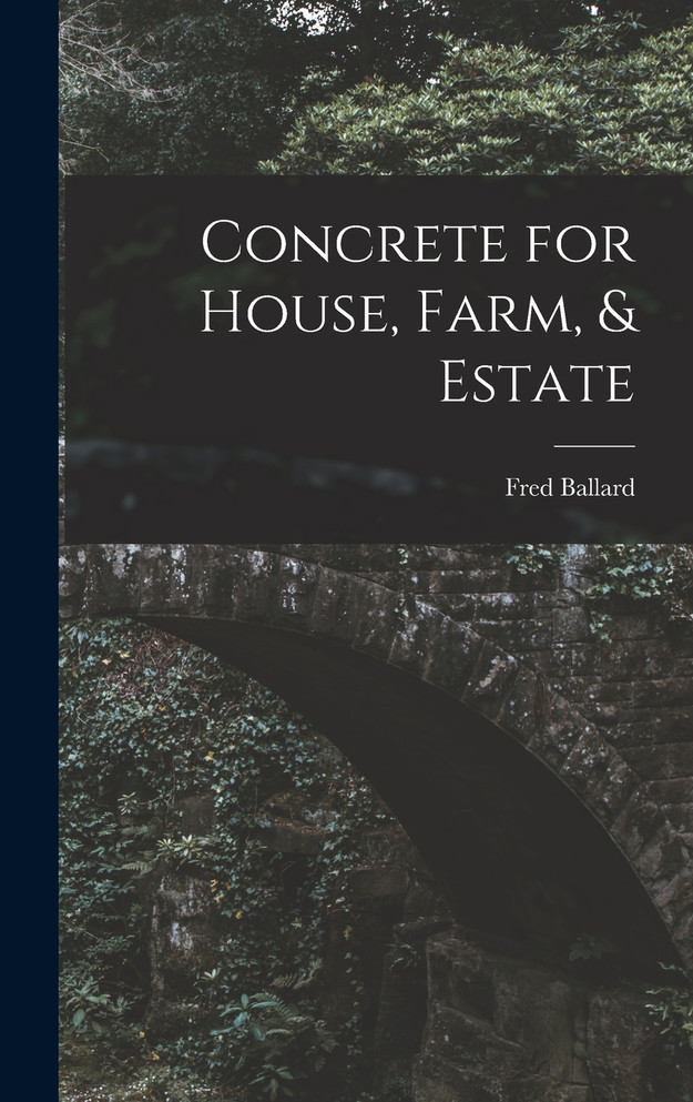 Concrete for House, Farm, & Estate