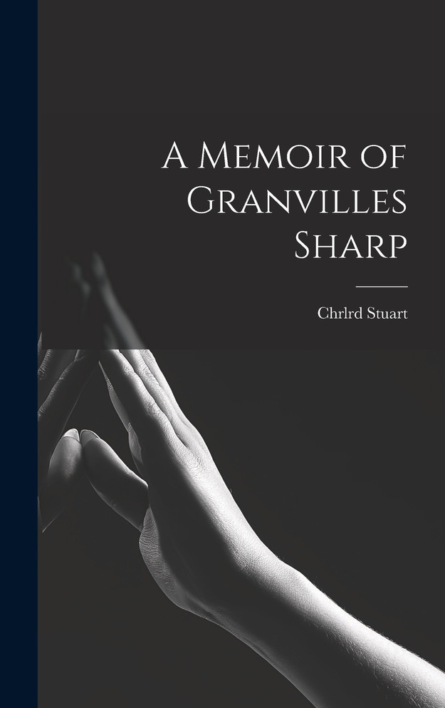 A Memoir of Granvilles Sharp