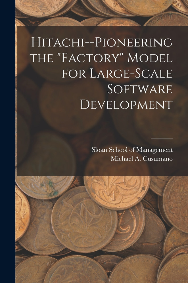 Hitachi--pioneering the "factory" Model for Large-scale Software Development