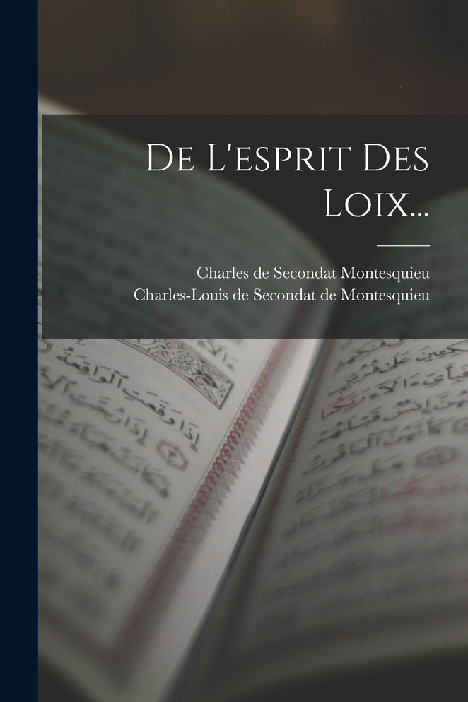 De L'esprit Des Loix...