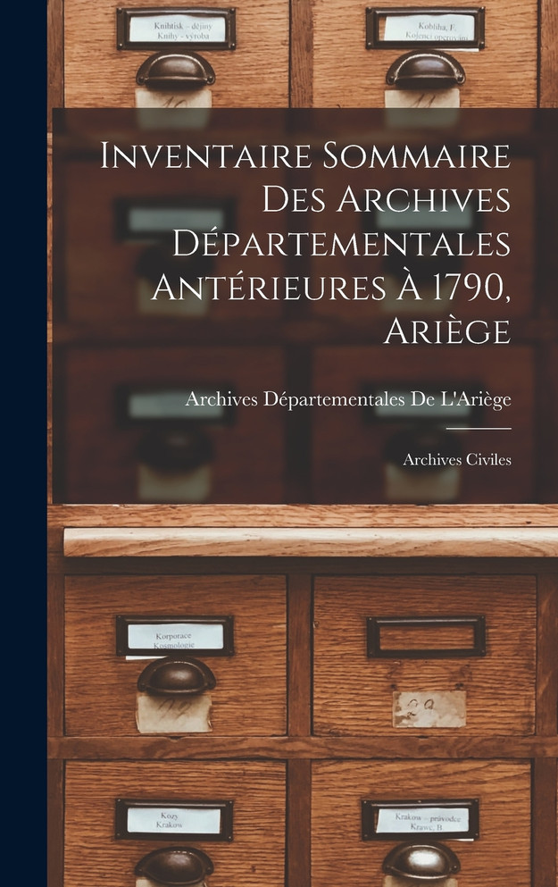 Inventaire Sommaire Des Archives Départementales Antérieures À 1790, Ariège
