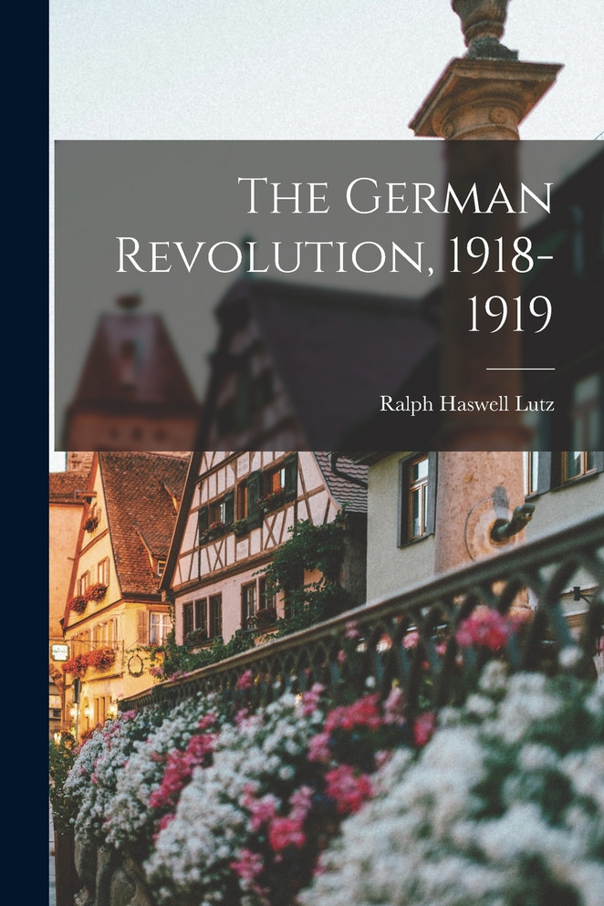 The German Revolution, 1918-1919