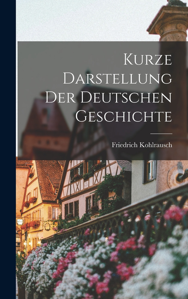 Kurze Darstellung der Deutschen Geschichte