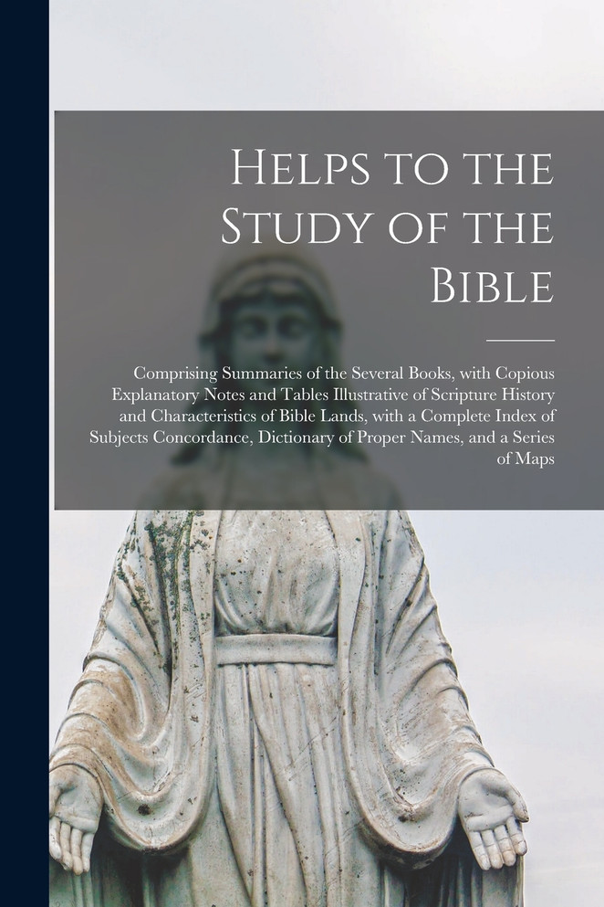 Helps to the Study of the Bible [microform]