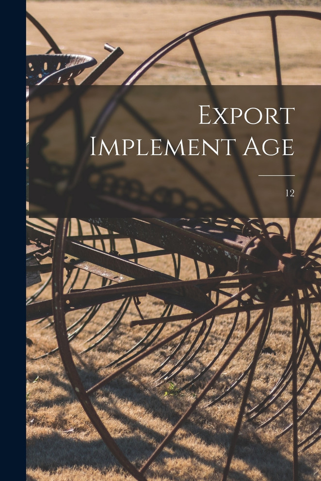 Export Implement Age; 12