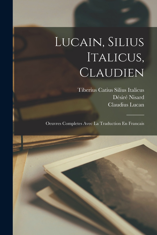 Lucain, Silius Italicus, Claudien