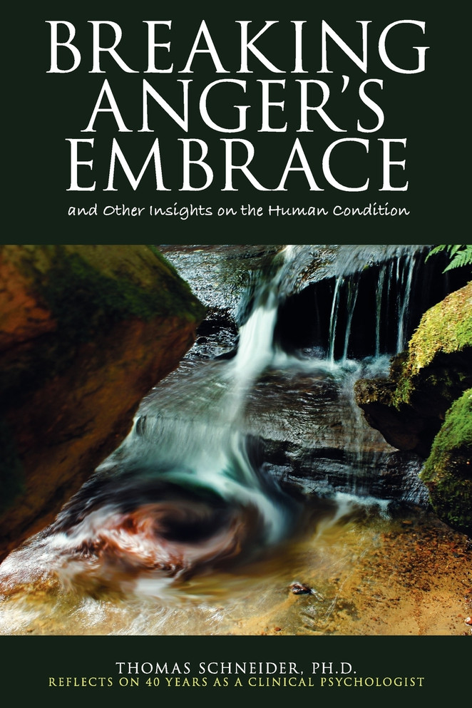 Breaking Anger's Embrace and Other Insights on the Human Condition