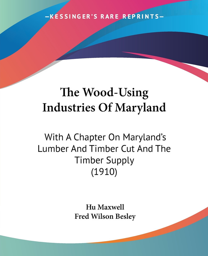 The Wood-Using Industries Of Maryland