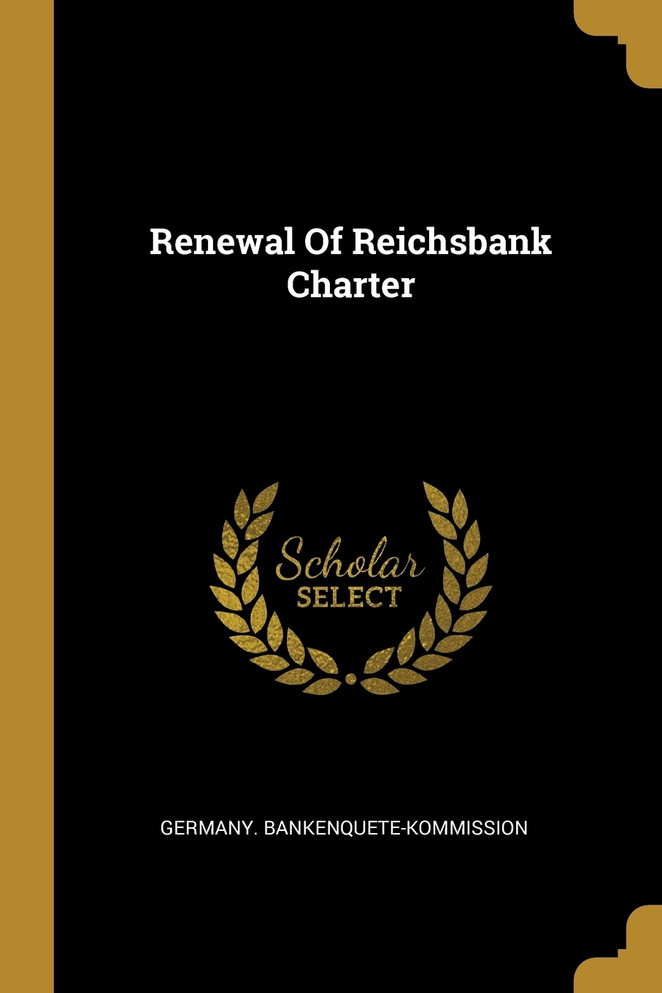 Renewal Of Reichsbank Charter