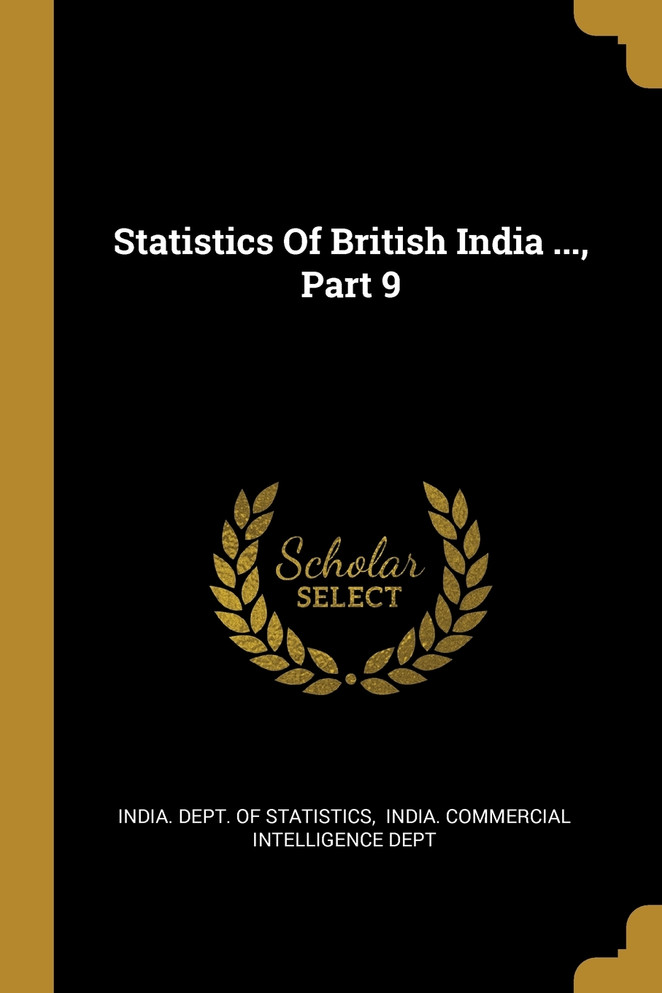 Statistics Of British India ..., Part 9