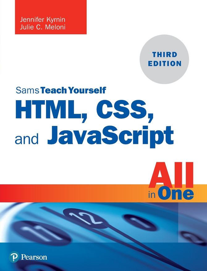 HTML, CSS, and JavaScript All in One, Sams Teach Yourself