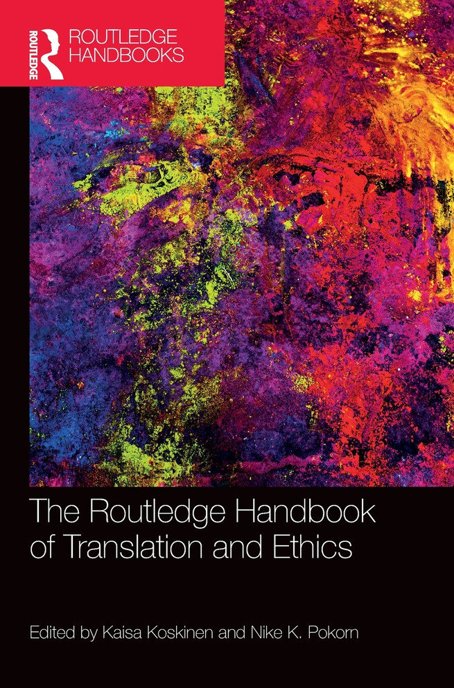 The Routledge Handbook of Translation and Ethics