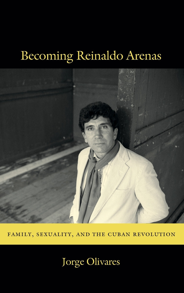 Becoming Reinaldo Arenas