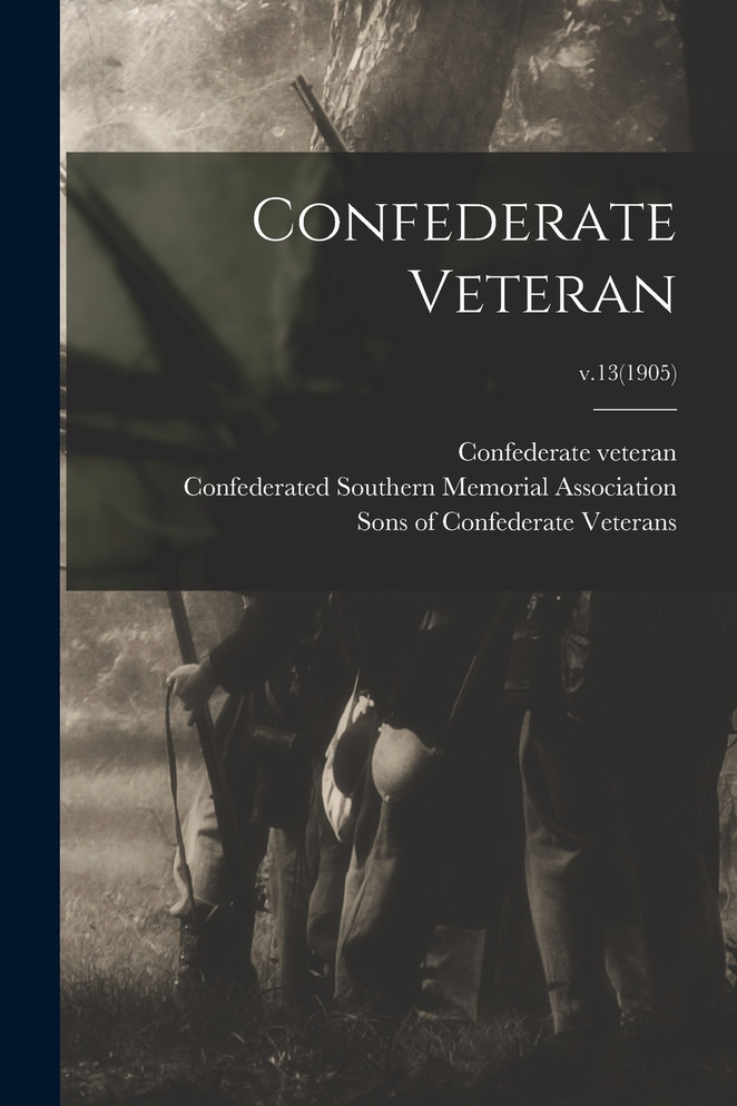 Confederate Veteran; v.13(1905)
