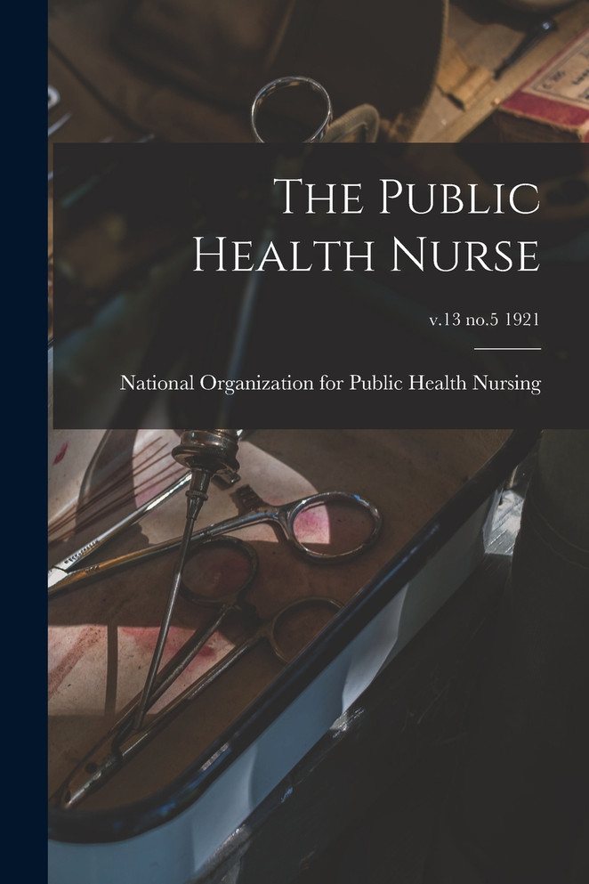 The Public Health Nurse; v.13 no.5 1921