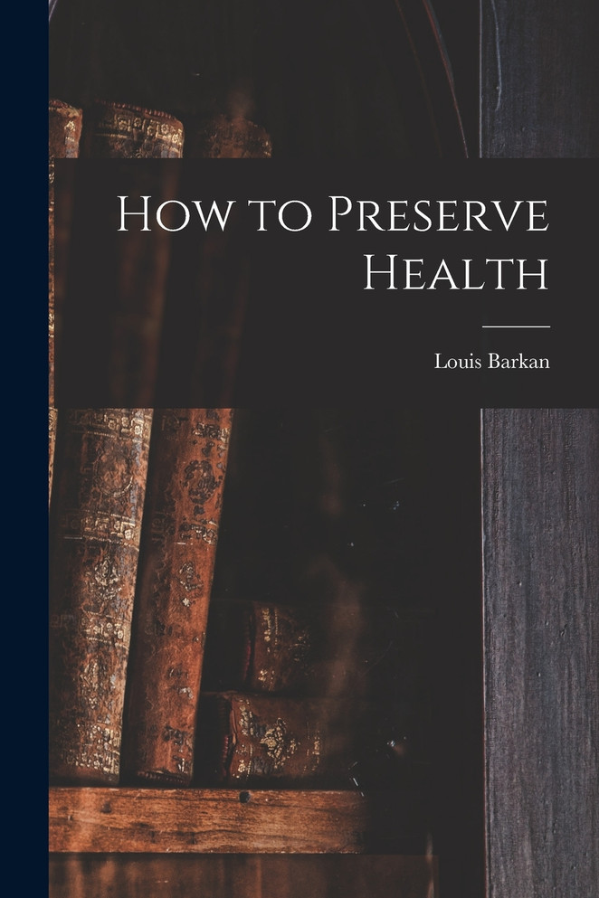 How to Preserve Health