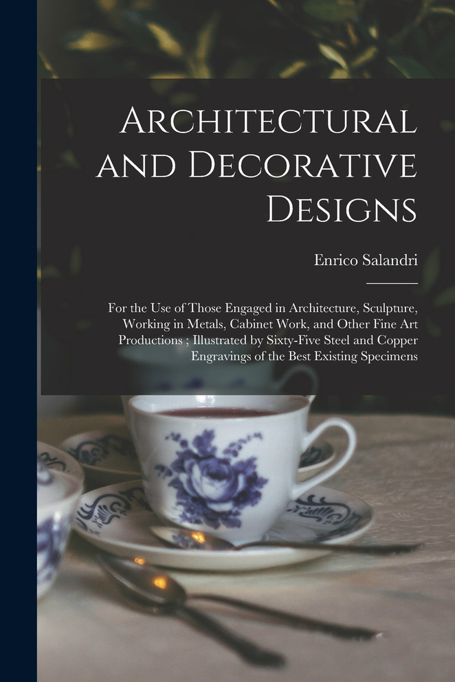 Architectural and Decorative Designs