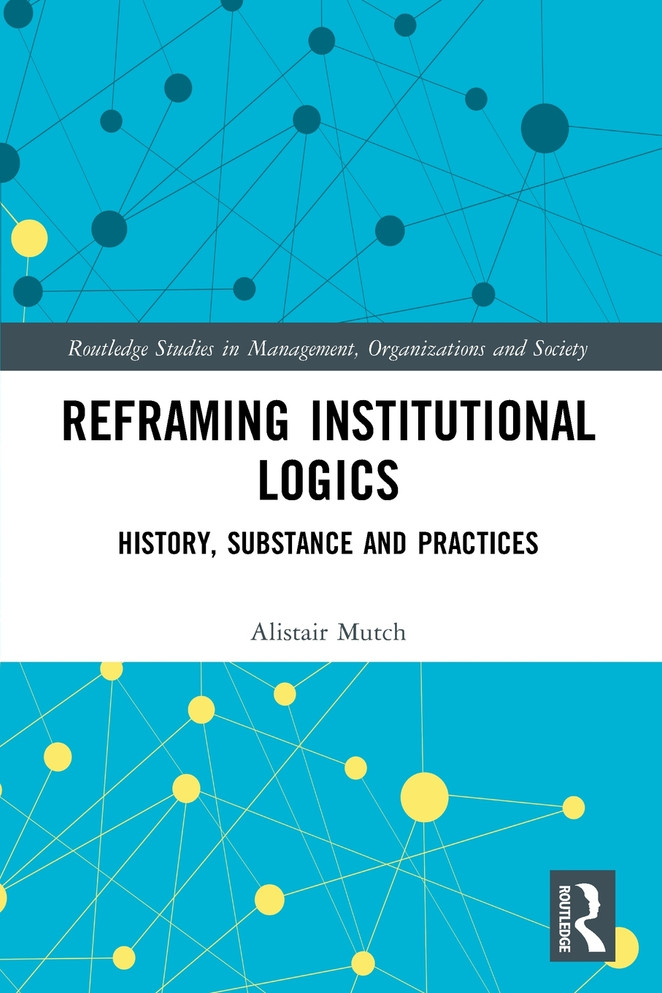 Reframing Institutional Logics